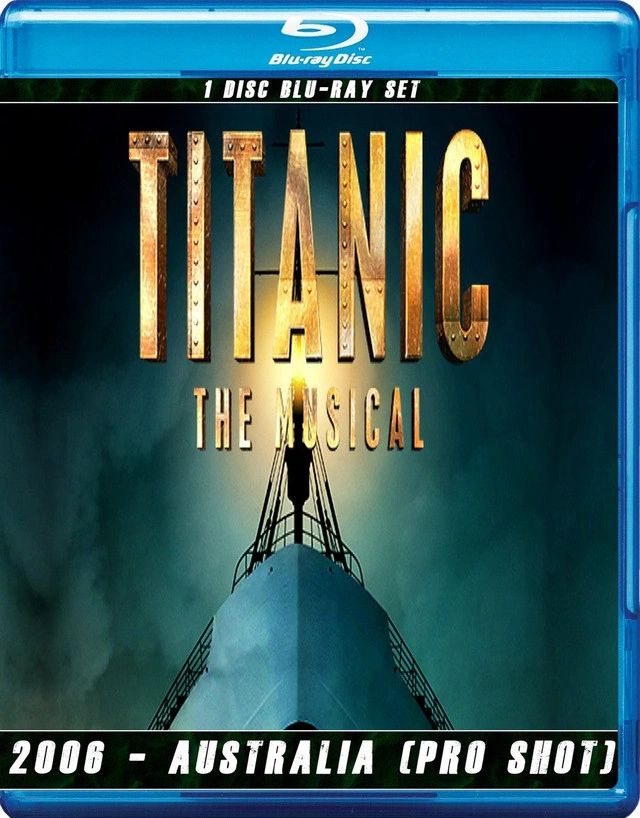 Titanic The Musical - Blu Ray - Pro Shot